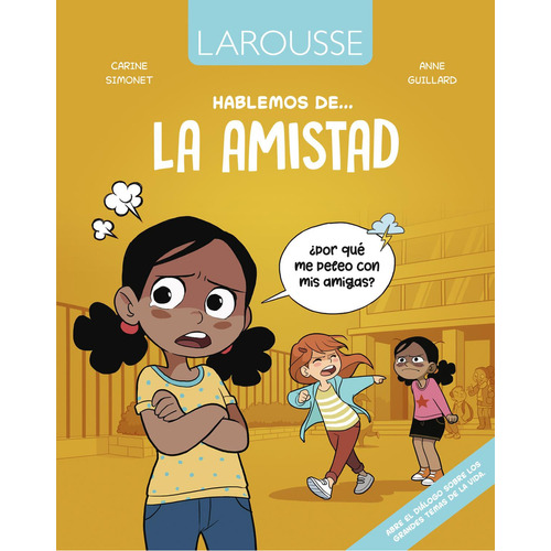 Hablemos de la amistad: No, de Simonet, Carine., vol. 1. Editorial Larousse, tapa pasta dura, edición 1 en español, 2015