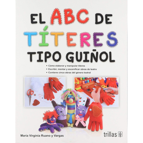 El Abc De Titeres Tipo Guiñol, De Ruano Y Vargas Maria Virginia. Editorial Trillas, Tapa Blanda En Español, 2015