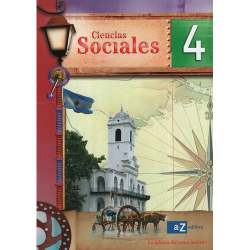Ciencias Sociales 4 Nacion - La Fabrica Del Conocimiento, de VV. AA.. Editorial A-Z, tapa blanda en español, 2018