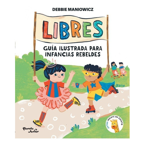 Libres. Guia Ilustrada Para Infancias Rebeldes