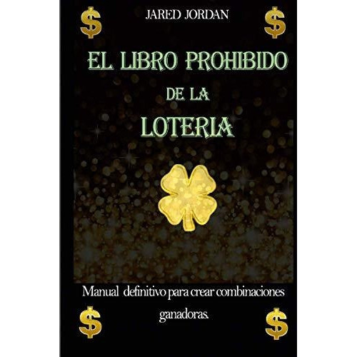 El Libro Prohibido De La Loteria Manual Definitivo Para Cre, De Salazar, Jared Jordan. Editorial Independently Published, Tapa Blanda En Español, 2019