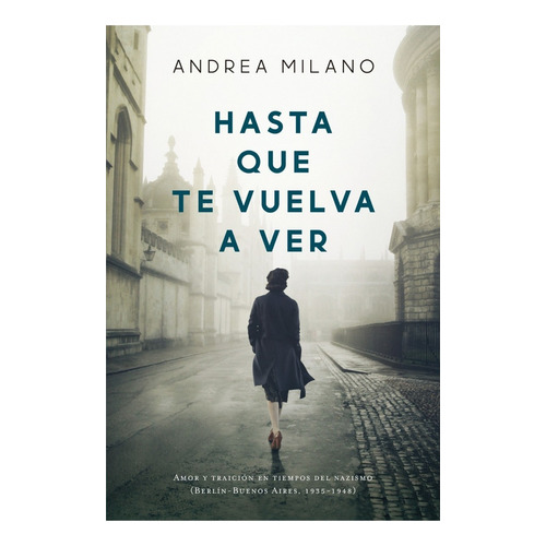 Hasta que te vuelva a ver, de Andrea Milano. Editorial Plaza & Janes, tapa blanda en español, 2021