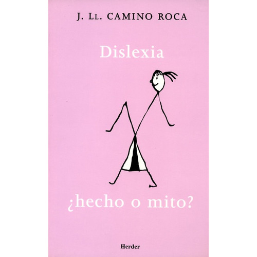 Dislexia Hecho O Mito, De Camino Roca, Josep Lluís. Editorial Herder, Tapa Blanda, Edición 1 En Español, 2005