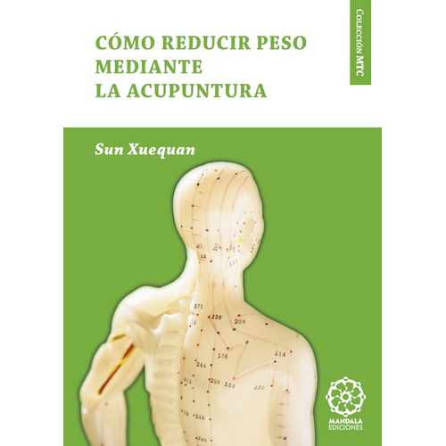 Como reducir peso con acupuntura, de Sun Xuequan. Editorial MANDALA, tapa blanda en español, 2019