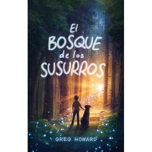 Libro El Bosque De Los Susurros - Greg, Howard