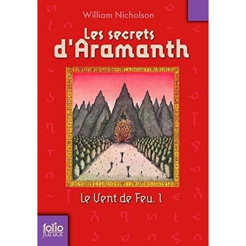 Le Vent De Feu 1: Les Secrets D'aramanth, De Nicholson, William. Editorial Gallimard, Tapa Blanda En Francés, 2007