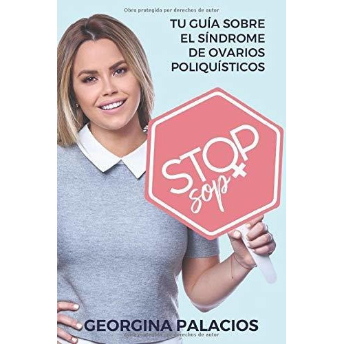 Stop Sop Tu Guia Sobre El Sindrome De Ovarios Poliquisticos, De Palacios, Ms. Georg. Editorial Independently Published, Tapa Blanda En Español, 2019