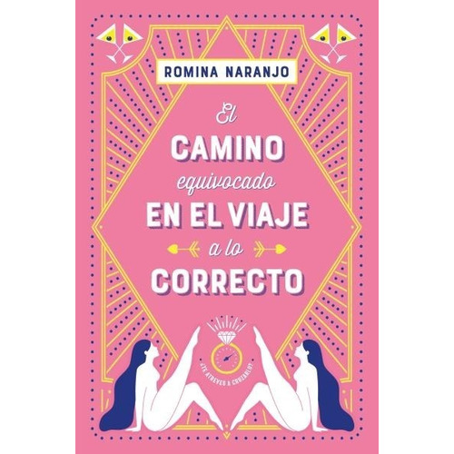 El Camino Equivocado En El Viaje A Lo Correcto - R. Naranjo