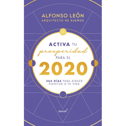 Activa tu prosperidad para el 2020: 365 días para atraer plenitud a tu vida, de León, Alfonso. Serie Autoayuda Editorial Alamah, tapa blanda en español, 2019