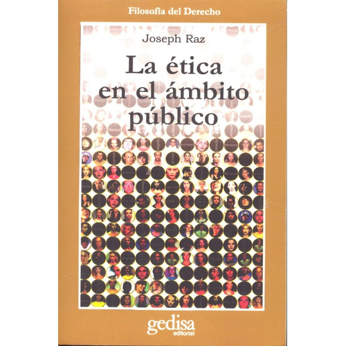 La ética en el ámbito público: Ensayos sobre la moralidad del derecho, de Raz, Joseph. Serie Cla- de-ma Editorial Gedisa en español, 2001