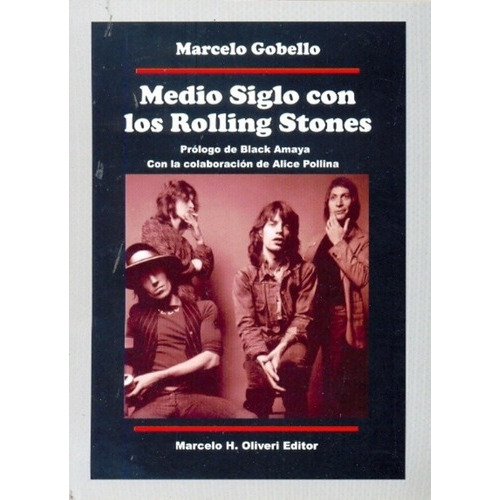 Medio Siglo De Rolling Stones - Gobello, Marcelo, de GOBELLO, MARCELO. Editorial Marcelo Hector Oliveri en español