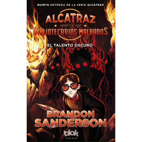 El talento oscuro: Alcatraz contra los Bibliotecarios Malvados 5, de Brandon Sanderson. Serie 9585690530, vol. 1. Editorial Penguin Random House, tapa blanda, edición 2018 en español, 2018