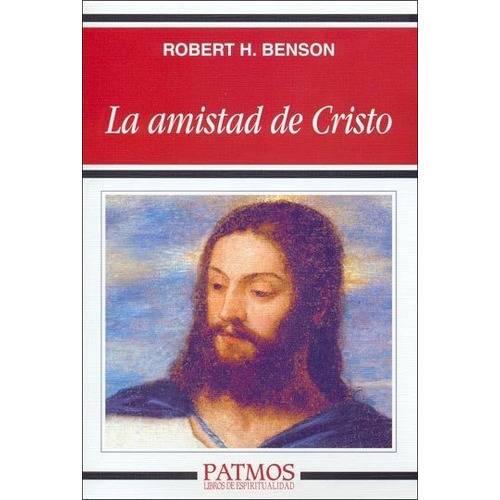 La Amistad De Cristo, De Benson, Robert Hugh. Editorial Ediciones Rialp, S.a., Tapa Blanda En Español