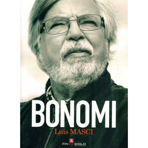 Bonomi, De Luis Masci. Editorial Fin De Siglo, Edición 1 En Español