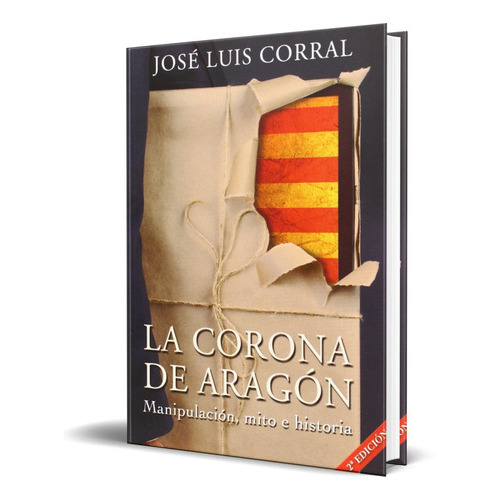 La Corona De Aragón, De José Luis Corral. Editorial Doce Robles, Tapa Blanda En Español, 2014
