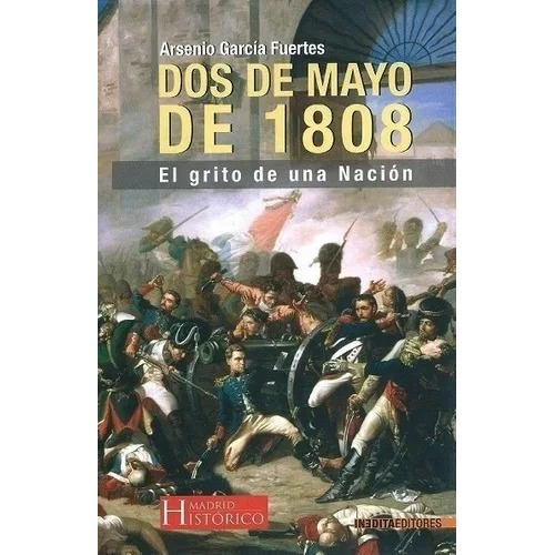 Dos De Mayo De 1808 - Arsenio Garcia Fuertes