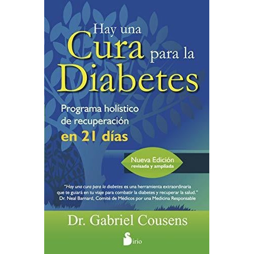 Hay Una Cura Para La Diabetes: Programa Holistico De Recuperacion En 21 Dias (2014), De Cousens, Dr. Gabriel. Editorial Sirio, Tapa Blanda En Español