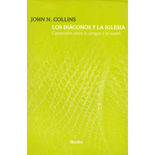 Los Diáconos Y La Iglesia. John N. Collins