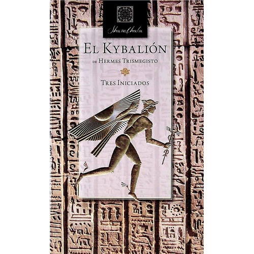 Libro: El Kybalión : Tres Iniciados - Hermes Trismegisto