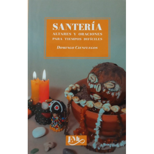 Libro Santeria Altares Y Oraciones Para Tiempos Difíciles