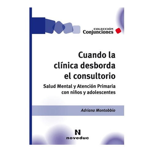 Cuando La Clinica Desborda El Consultorio (tomo 31), De Montobbio, Adriana. Editorial Novedades Educativas, Tapa Blanda En Español