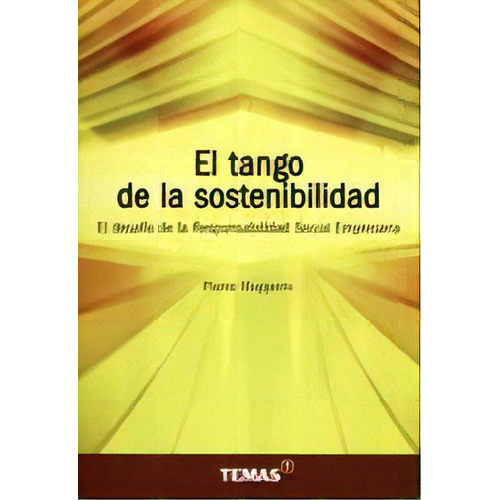 El Tango De La Sostenibilidad, De Pierre Hupperts. Temas Grupo Editorial, Tapa Blanda, Edición 2008 En Español