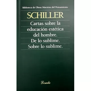 Cartas Sobre La Educación Estética Del Hombre, De Schiller. Losada