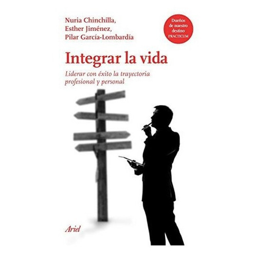Dueños de nuestro destino, de Nuria Chinchilla. Editorial Ariel, tapa blanda en español, 2018