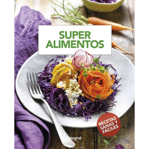 Libro Superalimentos - Mas De 60 Recetas Fáciles Y Sanas