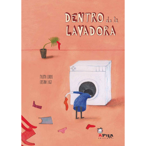 Dentro de la lavadora, de Largo Barbero, Cristina. Editorial APILA Ediciones, tapa dura en español