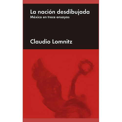 La nación desdibujada, de Lomnitz, Claudio. Editorial Malpaso, tapa dura en español, 2008