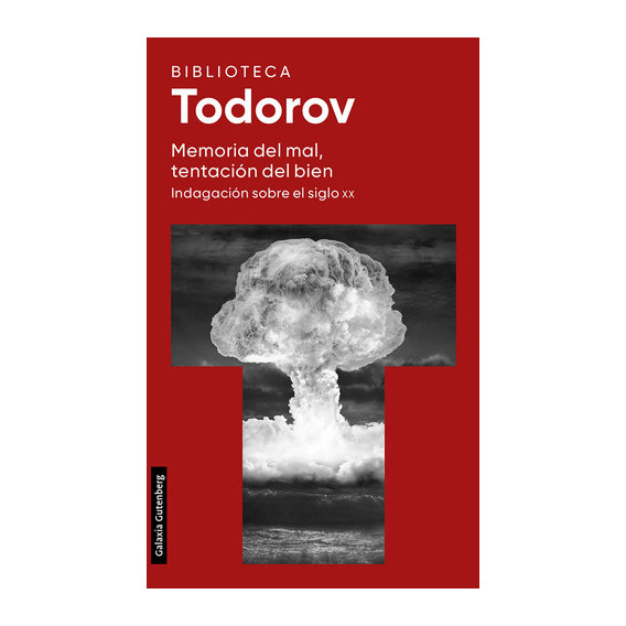Memoria Del Mal Tentacion Del Bien, De Todorov, Tzvetan. Editorial Galaxia Gutenberg, S.l., Tapa Blanda En Español