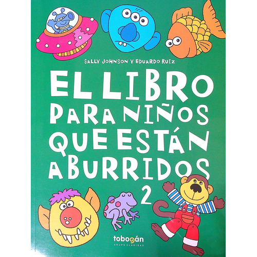 El Libro Para Niños Que Estan Aburridos 2 - Johnson - Ruiz, De Johnson, Sally. Editorial Tobogán, Tapa Blanda En Español, 2023