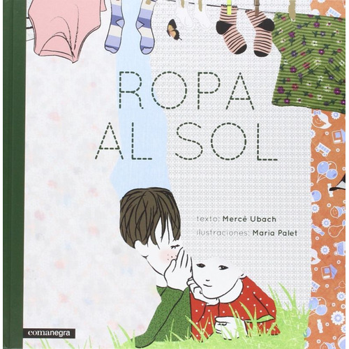 Ropa Al Sol, De Ubach, Merce. Editorial Comanegra, Tapa Blanda, Edición 1.0 En Español, 2015