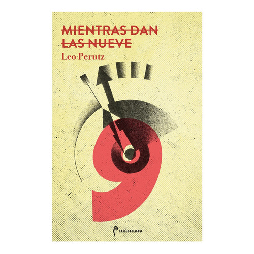 Mientras Dan Las Nueve, De Perutz, Leo. Editorial Marmara Ediciones, Tapa Blanda En Español