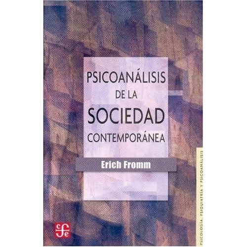Psicoanalisis De La Sociedad Contemporanea - Erich Fromm