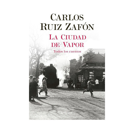 La Ciudad De Vapor, De Carlos Ruiz Zafón. Editorial Planeta, Tapa Blanda En Español