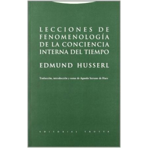 Lecciones De Fenomenología De La Conciencia Interna Del Tiempo, De Husserl, Edmund. Editorial Trotta, Tapa Blanda En Español