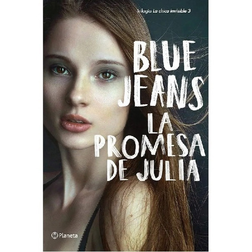 Libro La Promesa De Julia ( Chica Invisible 3 ) - Blue Jeans