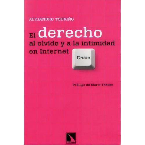 El Derecho Al Olvido En Internet, De Alejandro Touriño. Editorial Libros De La Catarata En Español