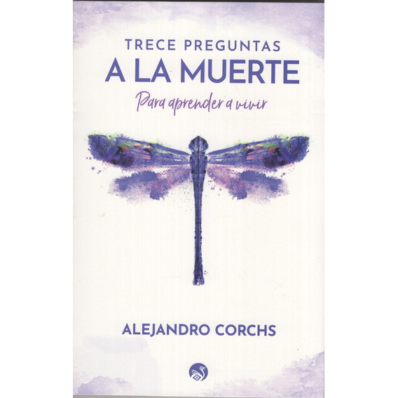 Libro: Trece Preguntas A La Muerte / Alejandro Corchs