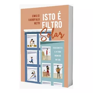 Livro Isto É Filtro Solar - Emilio Garofalo