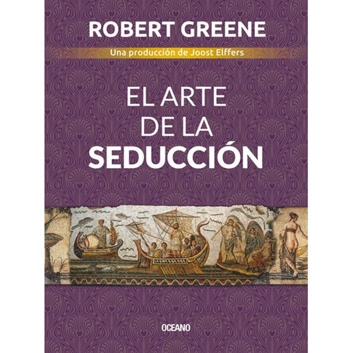 El arte de la seduccion (Spanish Edition) Paperback – April 1, 2020, de Robert Greene., vol. 1. Editorial Oceano, tapa blanda, edición 1 en español, 2020