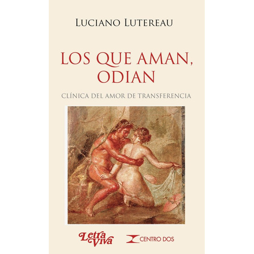 Los Que Aman Odian - Luciano Lutereau