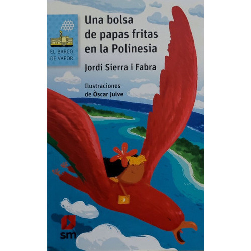 Una Bolsa De Papas Fritas En La Polinesia: No Aplica, De Sierra,jordir. Serie No Aplica, Vol. No Aplica. Editorial Sm, Tapa Blanda, Edición No Aplica En Español, 2019