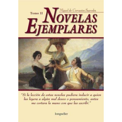 Novelas Ejemplares Tomo Ii Tapa Dura, De Cervantes Saavedra, Miguel De. Editorial Longseller, Tapa Tapa Blanda En Español
