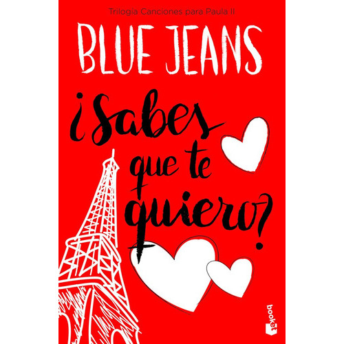 Ãâ¿sabes Que Te Quiero? (trilogãâa Canciones Para Paula 2), De Blue Jeans. Editorial Booket, Tapa Blanda En Español