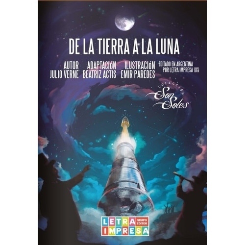 De La Tierra A La Luna - Son Soles - Verne - Actis - Paredes