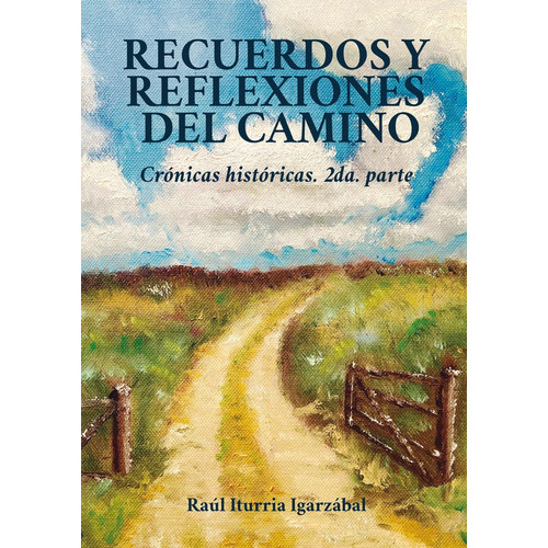 Recuerdos Y Reflexiones Del Camino 2, de Iturria Igarzabal Raúl. Editorial Varios-Autor, tapa blanda, edición 1 en español