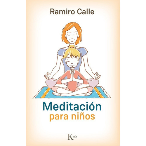 Meditación Para Niños, De Ramiro Calle. Editorial Kairos En Español